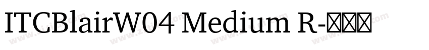 ITCBlairW04 Medium R字体转换